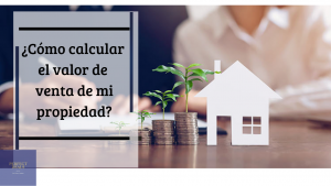 ¿Cómo calcular el valor de venta de mi propiedad?